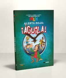 alerta roja: ¡aguila! (las aventuras de felix nº 3)-9788418246142