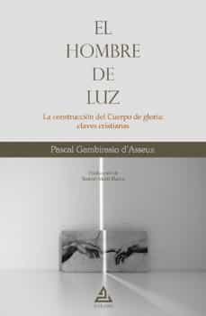 el hombre de luz-pascal gambirasio dasseux-9788418373442