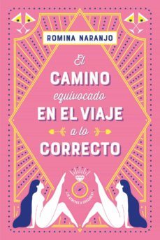 el camino equivocado en el viaje a lo correcto (ebook)-romina naranjo-9788418480942