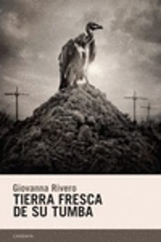 tierra fresca de su tumba-giovanna rivero-9788418504242