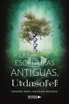 las escrituras antiguas, utdasofef (ebook)-edgard noel aguilar masdeu-9788418571442