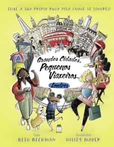 grandes cidades, pequenos viaxeiros. londres-beth beckman-holley maher-9788418667442