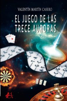 el juego de las trece auroras-valentin martin casero-9788418828942