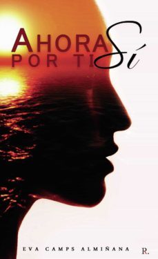 ahora si. por ti (ebook)-eva camps almiñana-9788418829642