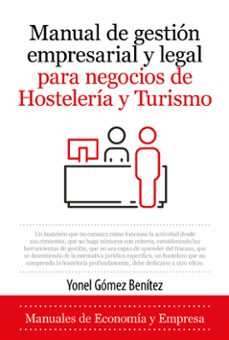 manual de gestion empresarial y legal para negocios de hosteleria y turismo-yonel gomez benitez-9788418952142