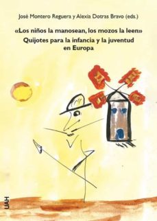 los niños la manosean, los mozos la leen: quijotes para la infancia y la juventud en europa (ebook)-9788418979842