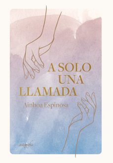 a una sola llamada-ainhoa espinosa-9788419042842