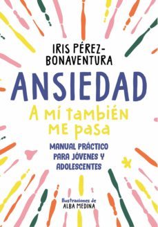 ansiedad: a mi tambien me pasa (ebook)-iris perez bonaventura-9788419048042