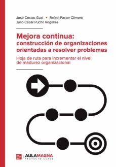 mejora continua: construccion de organizaciones orientadas a resolver problemas (ebook)-jose costas gual-rafael pastor climent-julio cesar puche regaliza-9788419187642