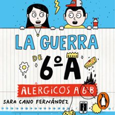 la guerra de 6ºa 1 - alergicos a 6º b (audiolibro)-sara cano fernandez-9788419191342