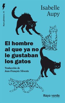 el hombre al que ya no le gustaban los gatos (ebook)-isabelle aupy-9788419206220
