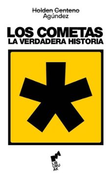 los cometas: la verdadera historia-holden centeno-9788419234742