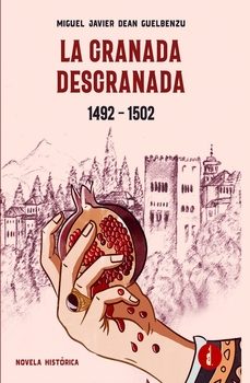 la granada desgranada-miguel javier dean guelbenzu-9788419274342