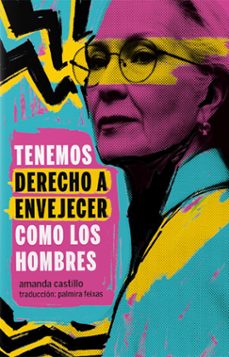 tenemos derecho a envejecer como los hombres-amanda castillo-9788419323842
