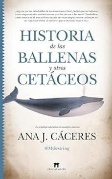 historia de las ballenas y otros cetaceos-ana jimenez caceres-9788419414342