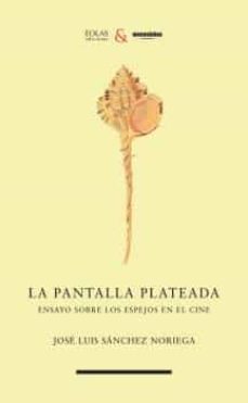 la pantalla plateada-jose luis sanchez noriega-9788419453242