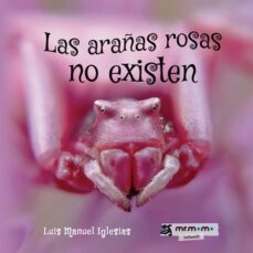 las arañas rosas no existen-luis manuel iglesias-9788419622242