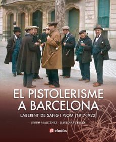 el pistolerisme a barcelona-jesus martinez-david revelles-9788419736642