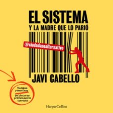 el sistema y la madre que lo pario (audiolibro)-javi cabello-9788419883742
