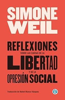 reflexiones sobre las causas de la libertad y de la opresoon soci al-simone weil-9788419990242