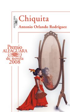 chiquita (premio alfaguara de novela)-antonio orlando rodriguez-9788420472942