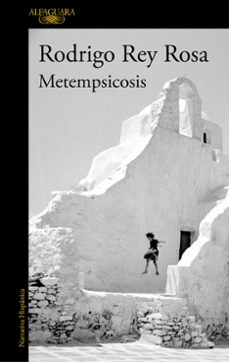 metempsicosis-rodrigo rey rosa-9788420476742