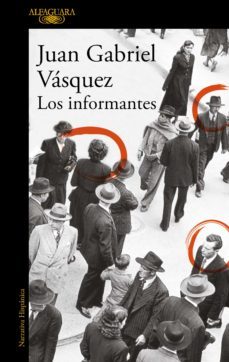 los informantes (ebook)-juan gabriel vasquez-9788420499642