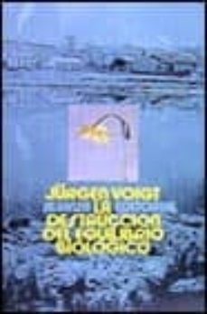 la destruccion del equilibrio biologico (3ª ed.)-juergen voigt-9788420612942