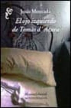 el ojo izquierdo de tomas d atura-jesus moncada-9788420647142