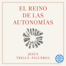 el reino de las autonomías-jesus trillo figueroa-9788423441242