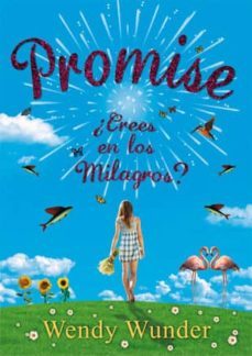promise: ¿crees en los milagros?-wendy wunder-9788424641542