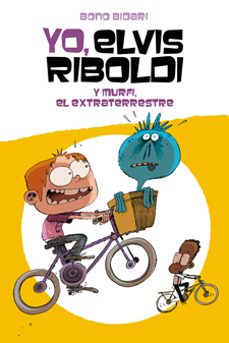yo, elvis riboldi y murfi el extraterrestre-9788424647742
