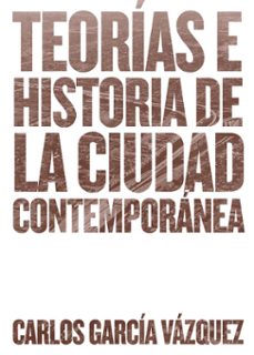 teorias e historia de la ciudad contemporanea-9788425228742