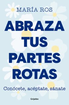 abraza tus partes rotas (ebook)-maría ros san juan-9788425364242