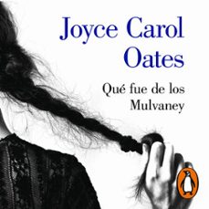 qué fue de los mulvaney-joyce carol oates-9788426422842