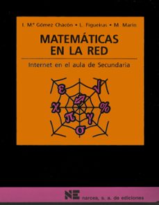 matematicas en la red: como utilizar internet en las aulas de sec undaria-ines mª gomez chacon-l. figueiras-9788427713642