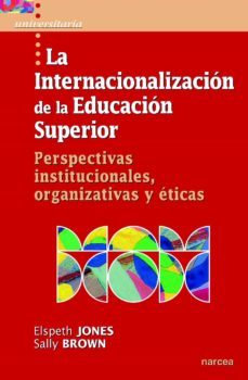 la internacionalizacion de la educacion superior (ebook)-elspeth jones-sally brown-9788427720442