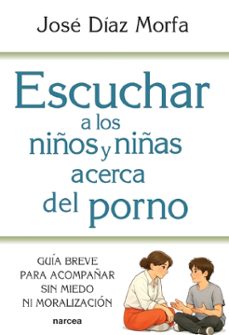 escuchar a los niños y niñas acerca del porno-jose diaz morfa-9788427734142