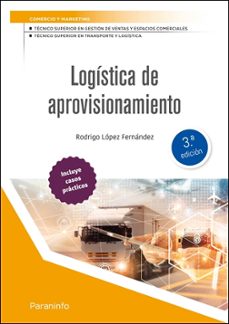 logística de aprovisionamiento. comercio y marketing (3ª ed.)-rodrigo lopez fernandez-9788428375542