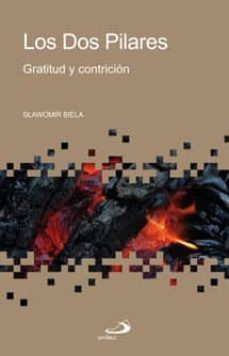 los dos pilares: gratitud y contricion-slawomir biela-9788428532242