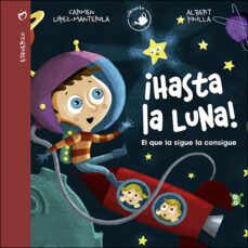 ¡hasta la luna!-carmen lopez manterola-9788428552042