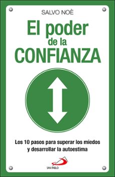 el poder de la confianza: los 10 pasos para superar los miedos y desarrollar la autoestima-salvo noe-9788428559942