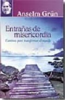 entrañas de misericordia: caminos para transformar el mundo-9788429318142