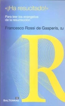 ha resucitado: para leer los evangelios de la resurreccion-francesco rossi de gasperis-9788429319842