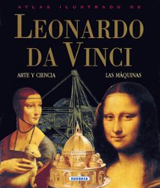 atlas ilustrado de leonardo da vinci: arte y ciencia y las maquin as-9788430538942