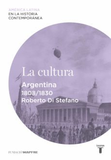 la cultura. argentina (1808-1830) (ebook)-roberto di stefano-9788430609642