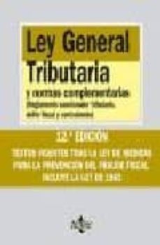 ley general tributaria y leyes complementarias: reglamento sancio nador tributario, delito fiscal y contrabando (11ª ed.)-9788430942442