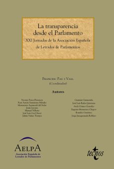 la transparencia desde el parlamento: xxi jornadas de la asociacion española de letrados de parlamentos-9788430966042