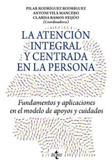 la atencion integral y centrada en la persona-pilar rodriguez rodriguez-antoni vila mancebo-clarisa ramos feijoo-9788430986842