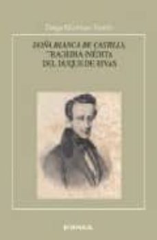 doña blanca de castilla: tragedia inedita del duque de rivas-diego martinez torron-9788431324742